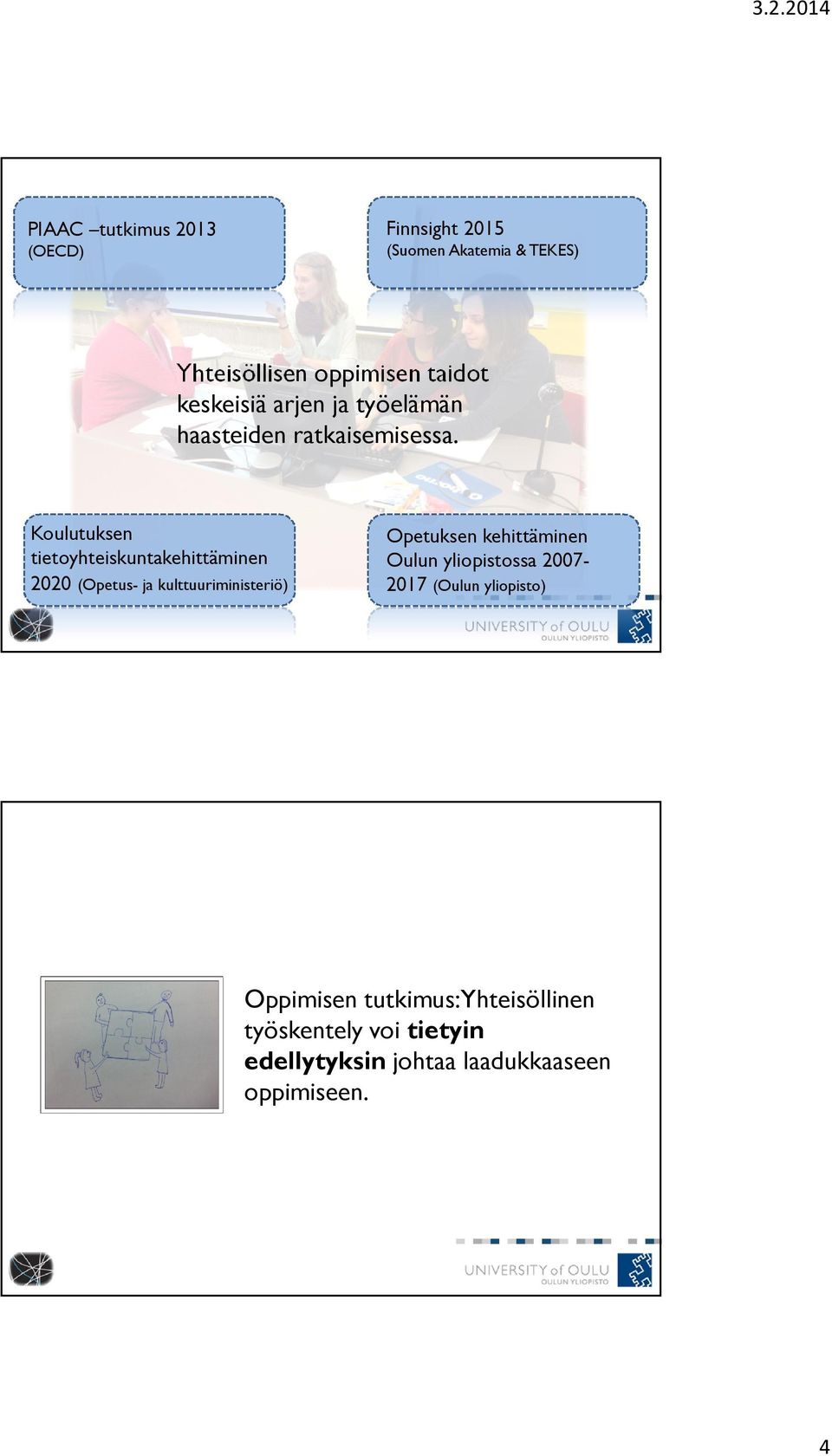 Koulutuksen tietoyhteiskuntakehittäminen 2020 (Opetus- ja kulttuuriministeriö) Opetuksen kehittäminen