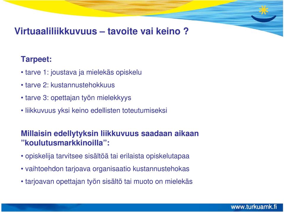 mielekkyys liikkuvuus yksi keino edellisten toteutumiseksi Millaisin edellytyksin liikkuvuus saadaan aikaan