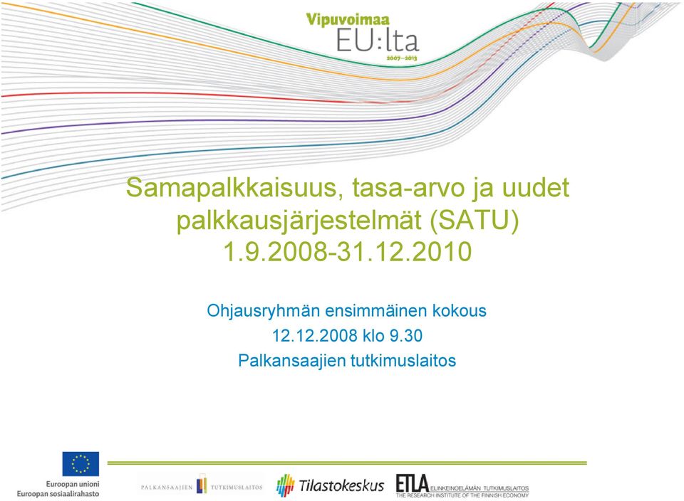 12.2010 Ohjausryhmän ensimmäinen kokous