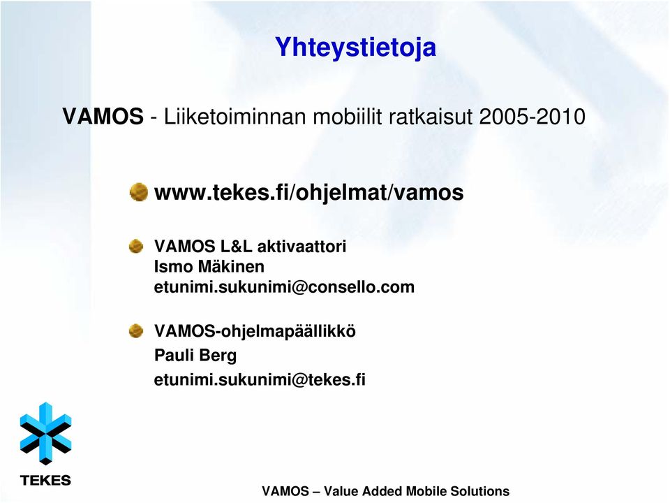 fi/ohjelmat/vamos VAMOS L&L aktivaattori Ismo Mäkinen