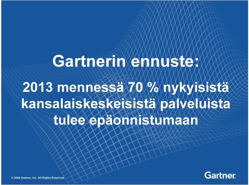 palveluista tulee epäonnistumaan