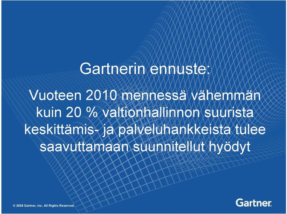 ja palveluhankkeista tulee saavuttamaan