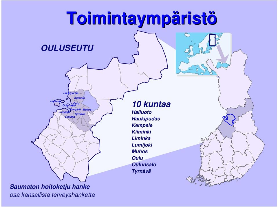 Hailuoto Haukipudas Kempele Kiiminki Liminka Lumijoki Muhos Oulu