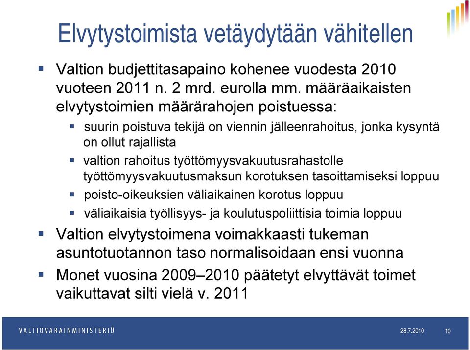 työttömyysvakuutusrahastolle työttömyysvakuutusmaksun korotuksen tasoittamiseksi loppuu poisto-oikeuksien väliaikainen korotus loppuu väliaikaisia työllisyys- ja