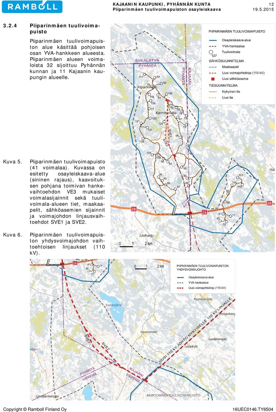 Piiparinmäen tuulivoimapuisto (41 voimalaa).