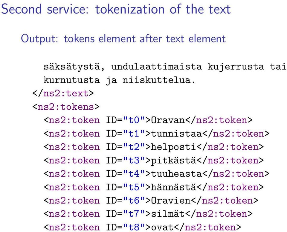 </ns2:text> <ns2:tokens> <ns2:token ID="t0">Oravan</ns2:token> <ns2:token ID="t1">tunnistaa</ns2:token> <ns2:token