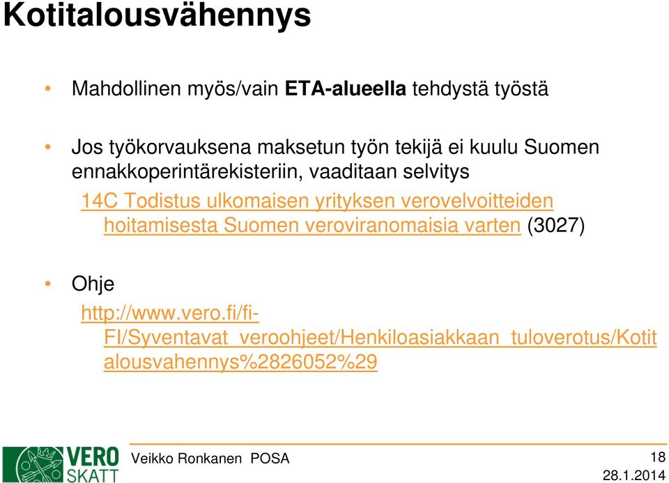 verovelvoitteiden hoitamisesta Suomen veroviranomaisia varten (3027) Ohje http://www.vero.fi/fi-