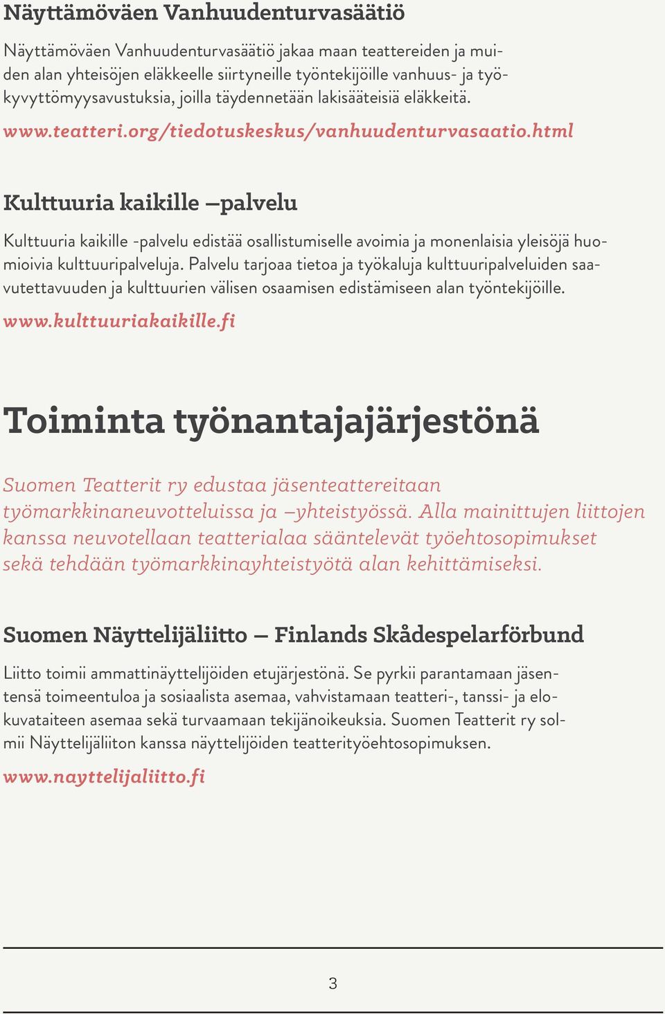 html Kulttuuria kaikille palvelu Kulttuuria kaikille -palvelu edistää osallistumiselle avoimia ja monenlaisia yleisöjä huomioivia kulttuuripalveluja.