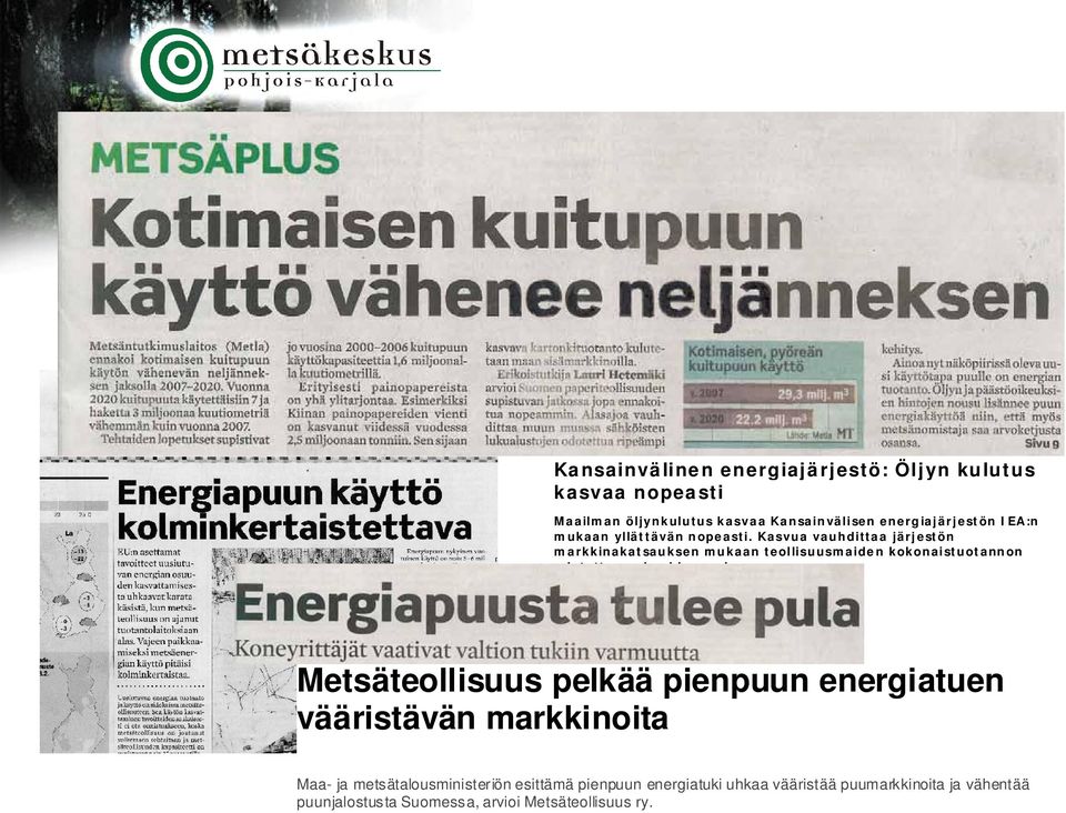 Kasvua vauhdittaa järjestön markkinakatsauksen mukaan teollisuusmaiden kokonaistuotannon odotettua voimakkaampi nousu.