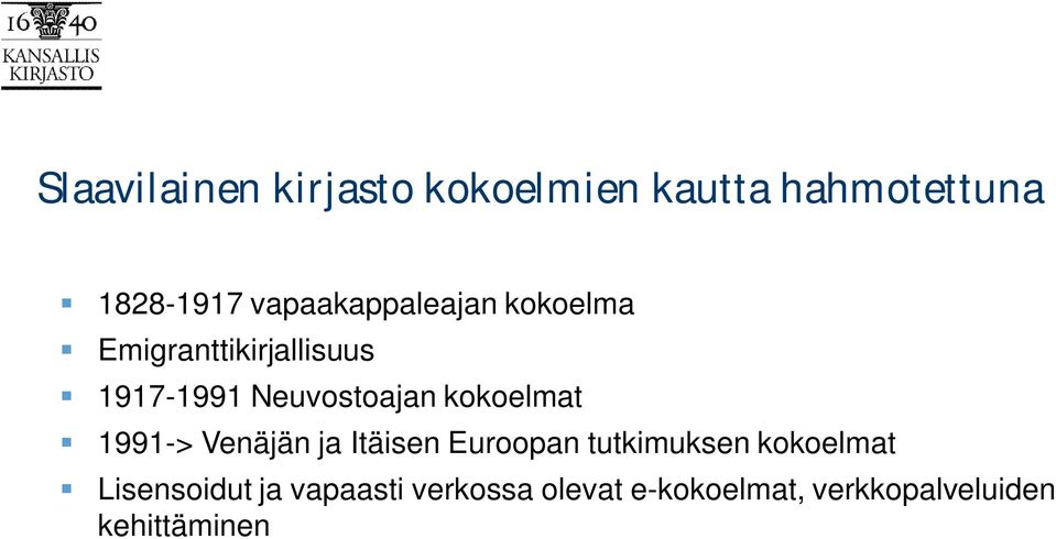 kokoelmat 1991-> Venäjän ja Itäisen Euroopan tutkimuksen kokoelmat