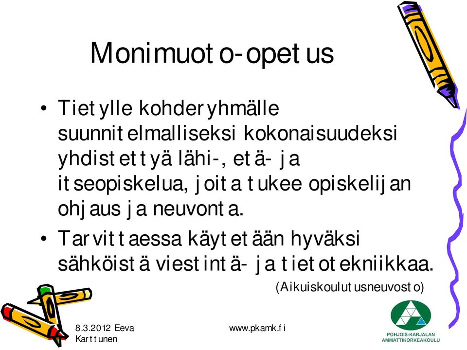 tukee opiskelijan ohjaus ja neuvonta.