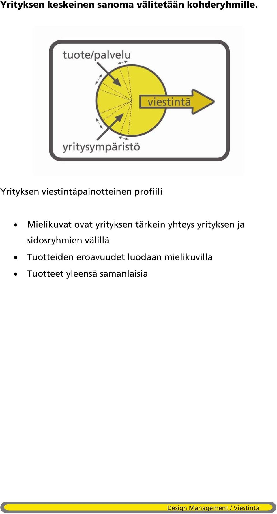 yrityksen tärkein yhteys yrityksen ja sidosryhmien välillä