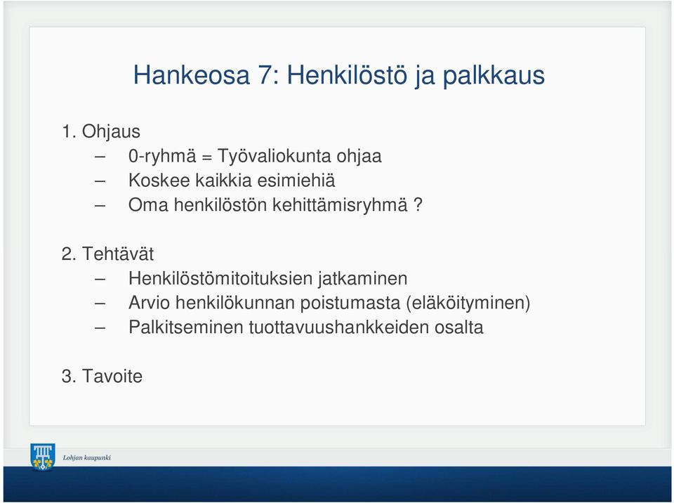 henkilöstön kehittämisryhmä? 2.