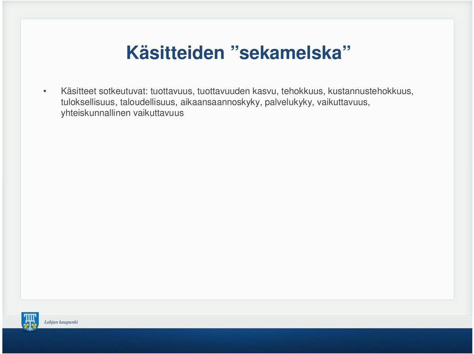 kustannustehokkuus, tuloksellisuus, taloudellisuus,