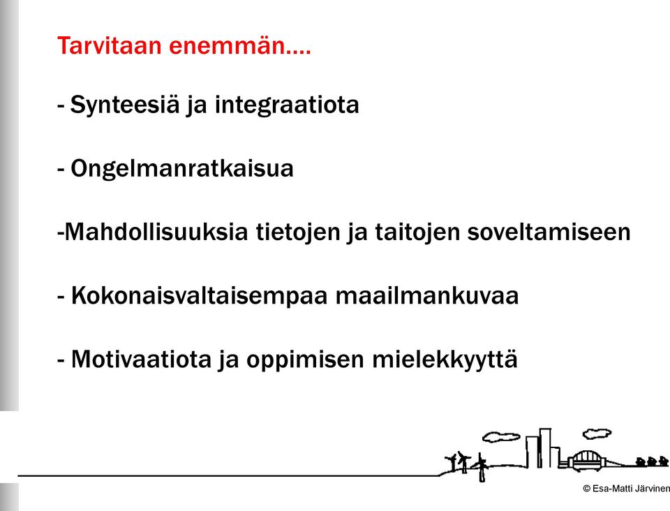 -Mahdollisuuksia tietojen ja taitojen