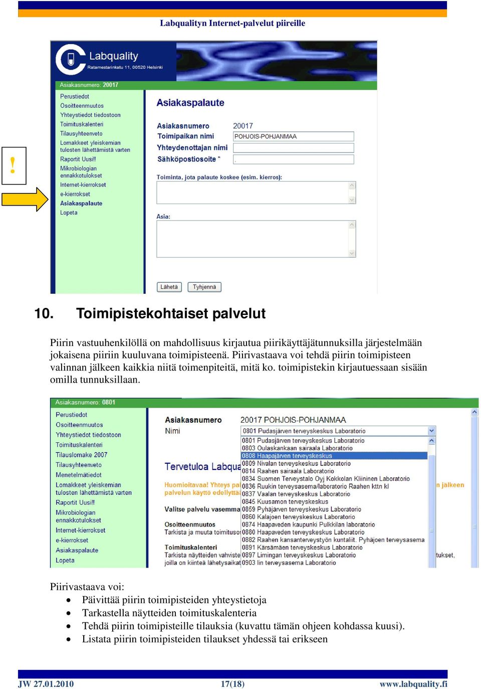 toimipistekin kirjautuessaan sisään omilla tunnuksillaan.