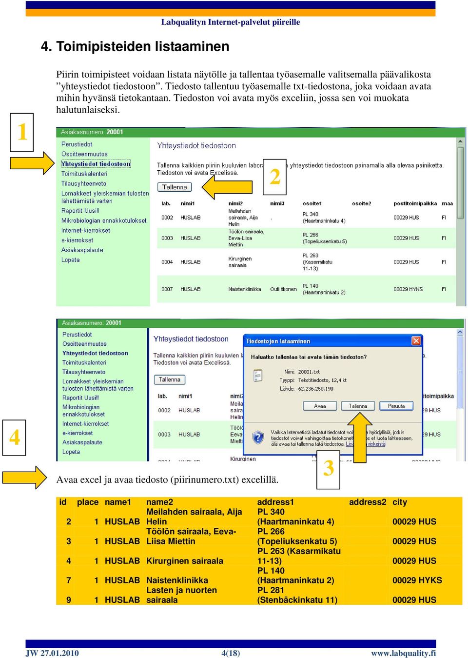 2 4 Avaa excel ja avaa tiedosto (piirinumero.txt) excelillä.