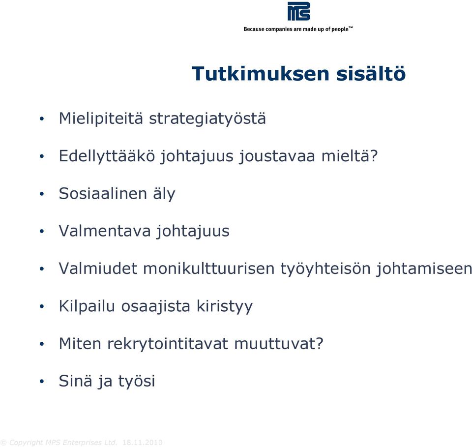 Sosiaalinen äly Valmentava johtajuus Valmiudet monikulttuurisen