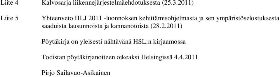 ympäristöselostuksesta saaduista lausunnoista ja kannanotoista (28