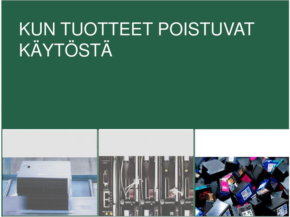 KÄYTÖSTÄ