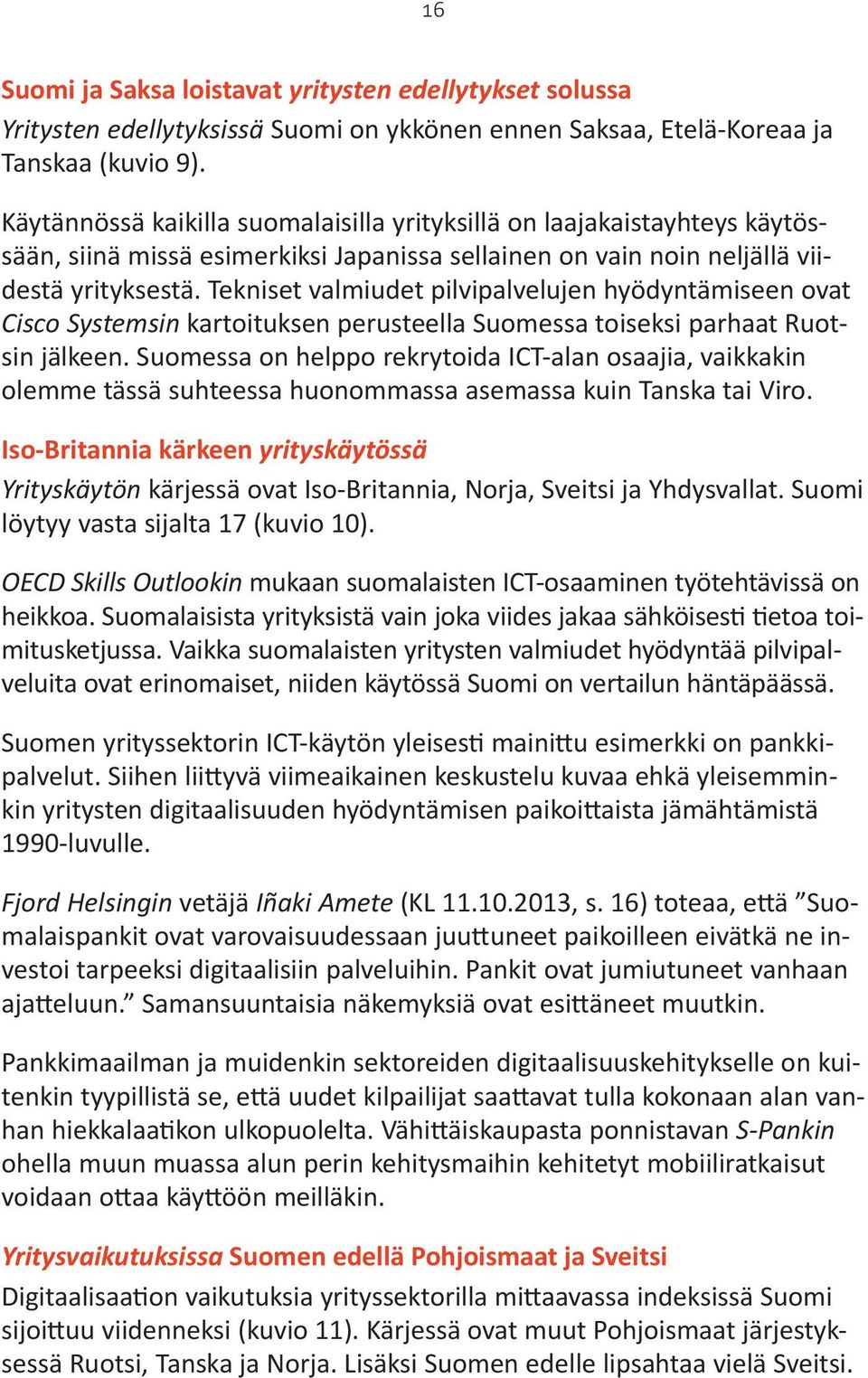 yrityskäytössä - - - - Fjord