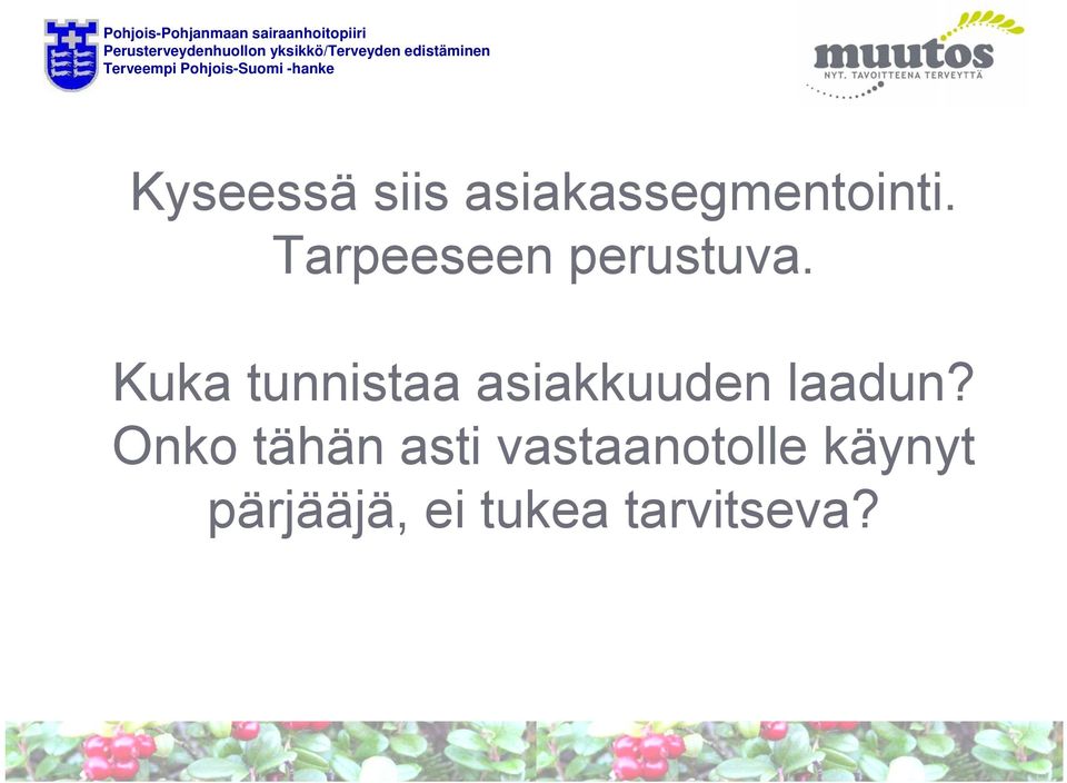 Kuka tunnistaa asiakkuuden laadun?