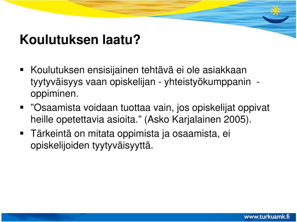 - yhteistyökumppanin - oppiminen.