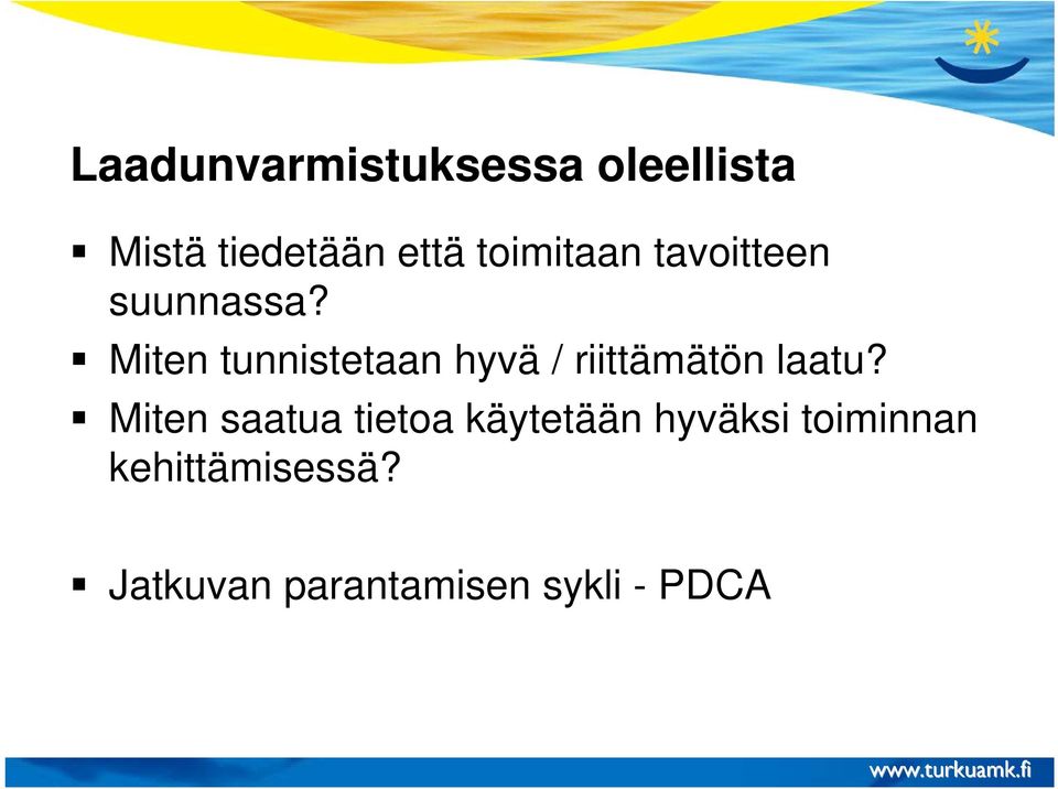 Miten tunnistetaan hyvä / riittämätön laatu?