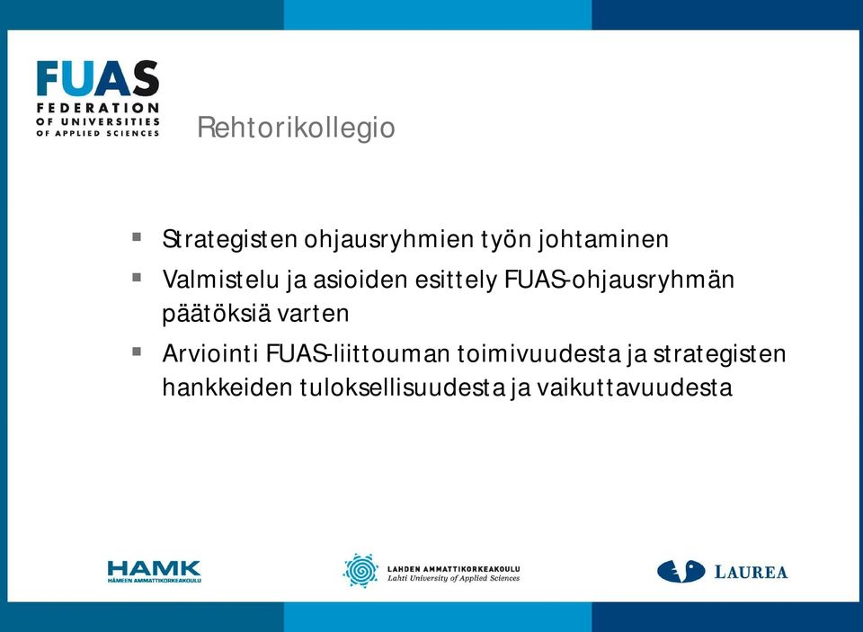 FUAS-ohjausryhmän päätöksiä varten Arviointi