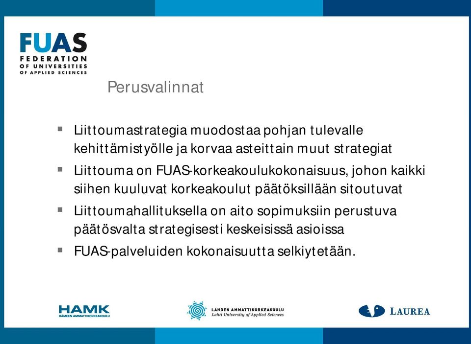 kuuluvat korkeakoulut päätöksillään sitoutuvat Liittoumahallituksella on aito sopimuksiin