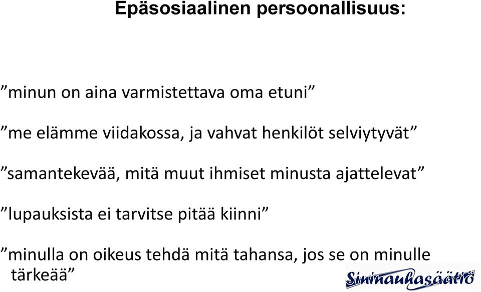 samantekevää, mitä muut ihmiset minusta ajattelevat lupauksista ei