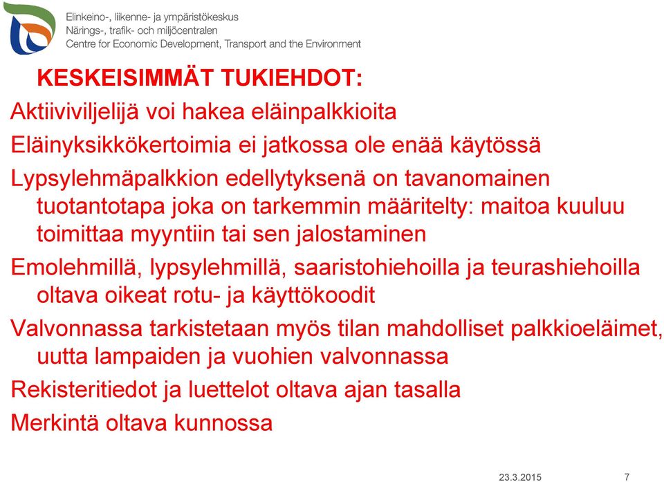 Emolehmillä, lypsylehmillä, saaristohiehoilla ja teurashiehoilla oltava oikeat rotu- ja käyttökoodit Valvonnassa tarkistetaan myös tilan