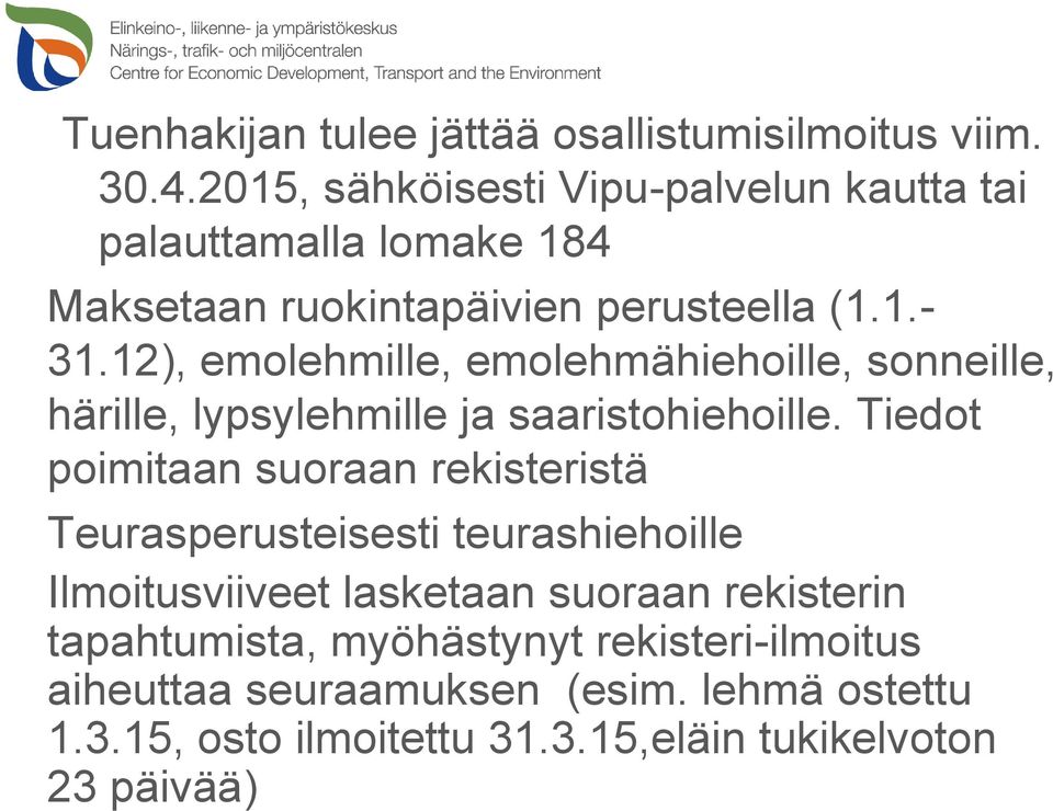 12), emolehmille, emolehmähiehoille, sonneille, härille, lypsylehmille ja saaristohiehoille.