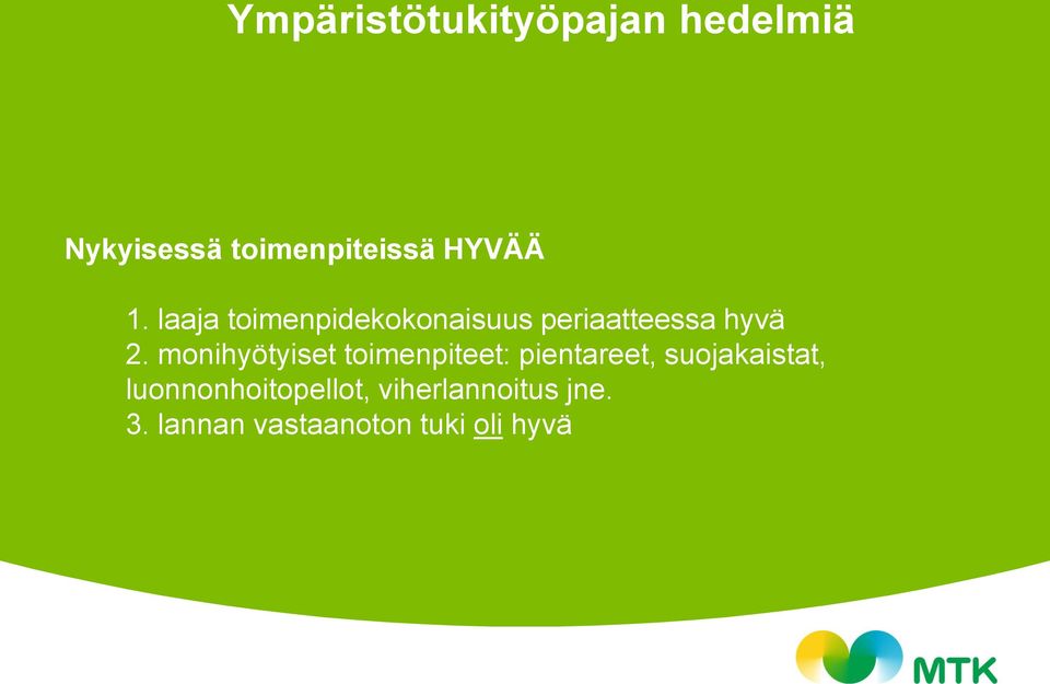 monihyötyiset toimenpiteet: pientareet, suojakaistat,