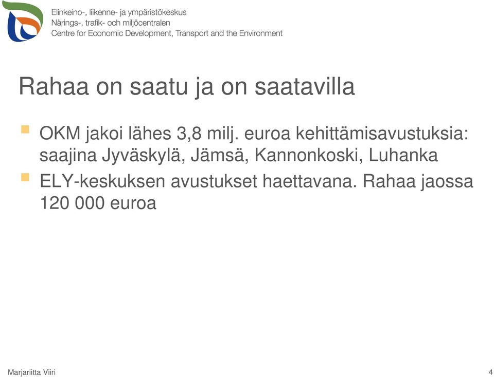 Jämsä, Kannonkoski, Luhanka ELY-keskuksen avustukset