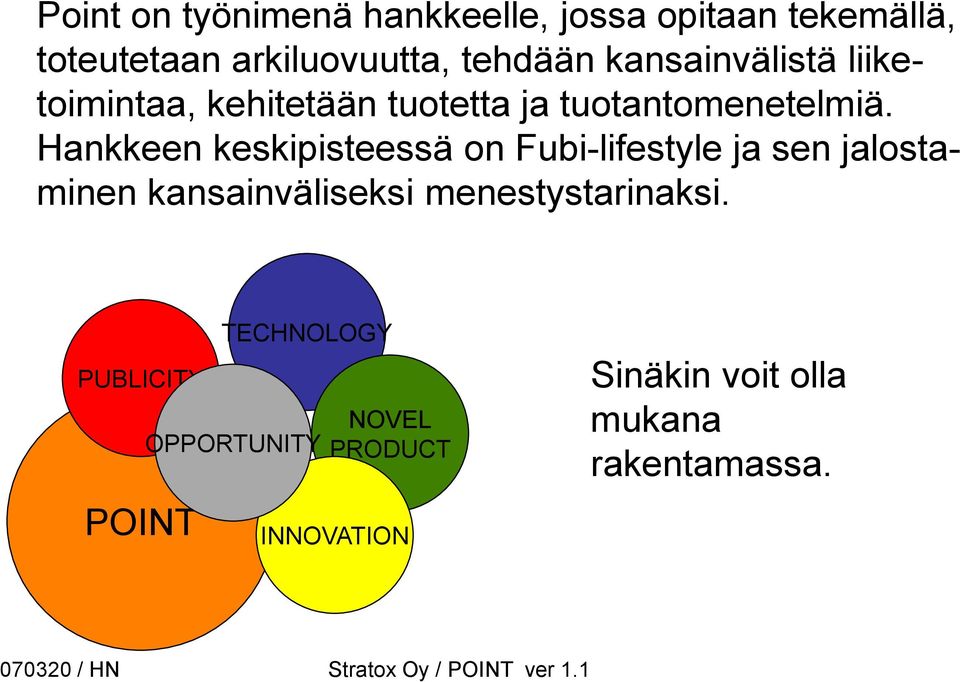 ja tuotantomenetelmiä.