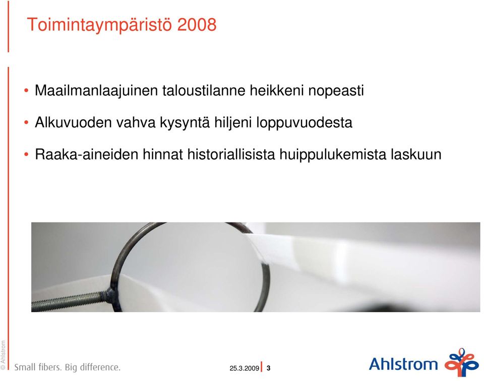 kysyntä hiljeni loppuvuodesta Raaka-aineiden