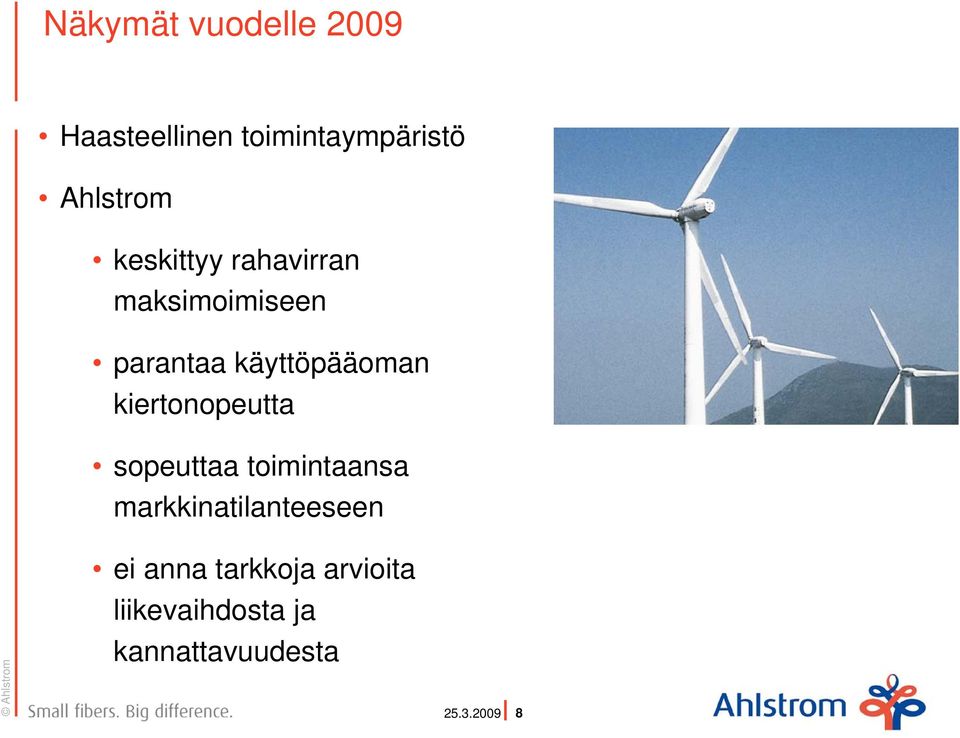 kiertonopeutta sopeuttaa toimintaansa markkinatilanteeseen ei