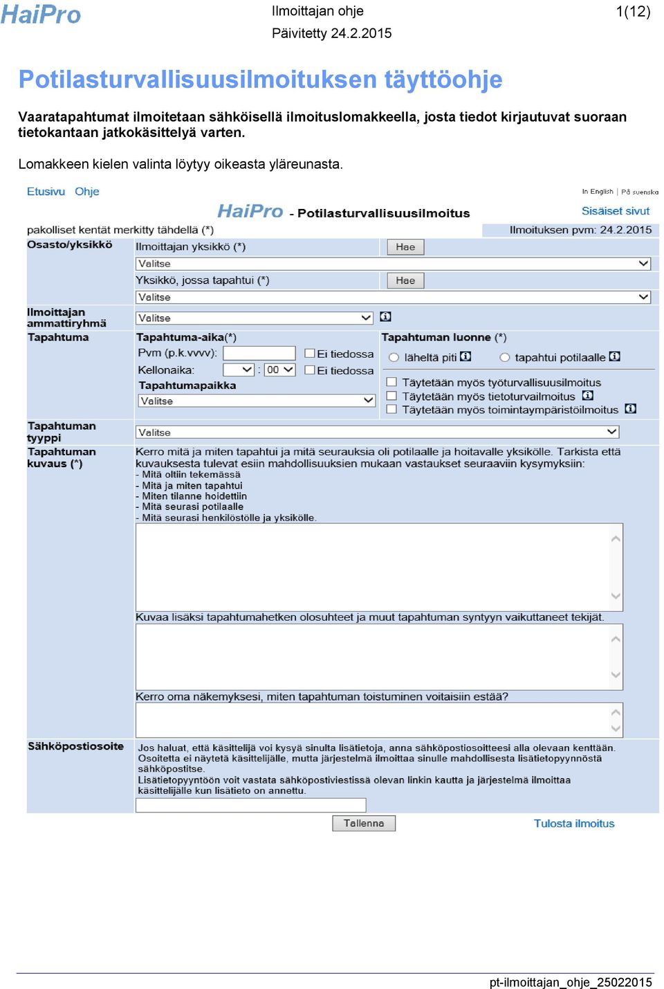 ilmoituslomakkeella, josta tiedot kirjautuvat suoraan