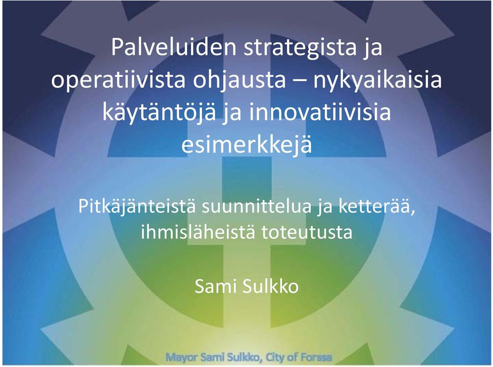 innovatiivisia esimerkkejä Pitkäjänteistä