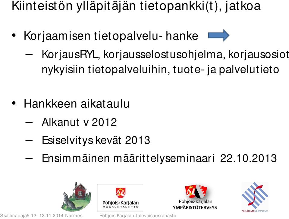 tietopalveluihin, tuote- ja palvelutieto Hankkeen