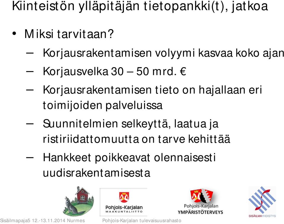 Korjausrakentamisen tieto on hajallaan eri toimijoiden palveluissa