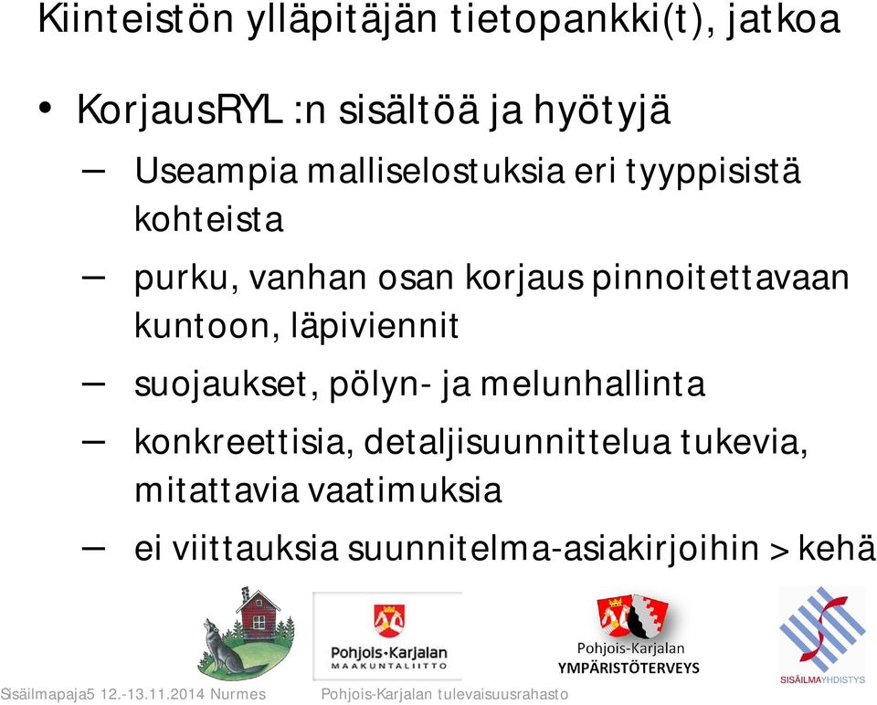 läpiviennit suojaukset, pölyn- ja melunhallinta konkreettisia,