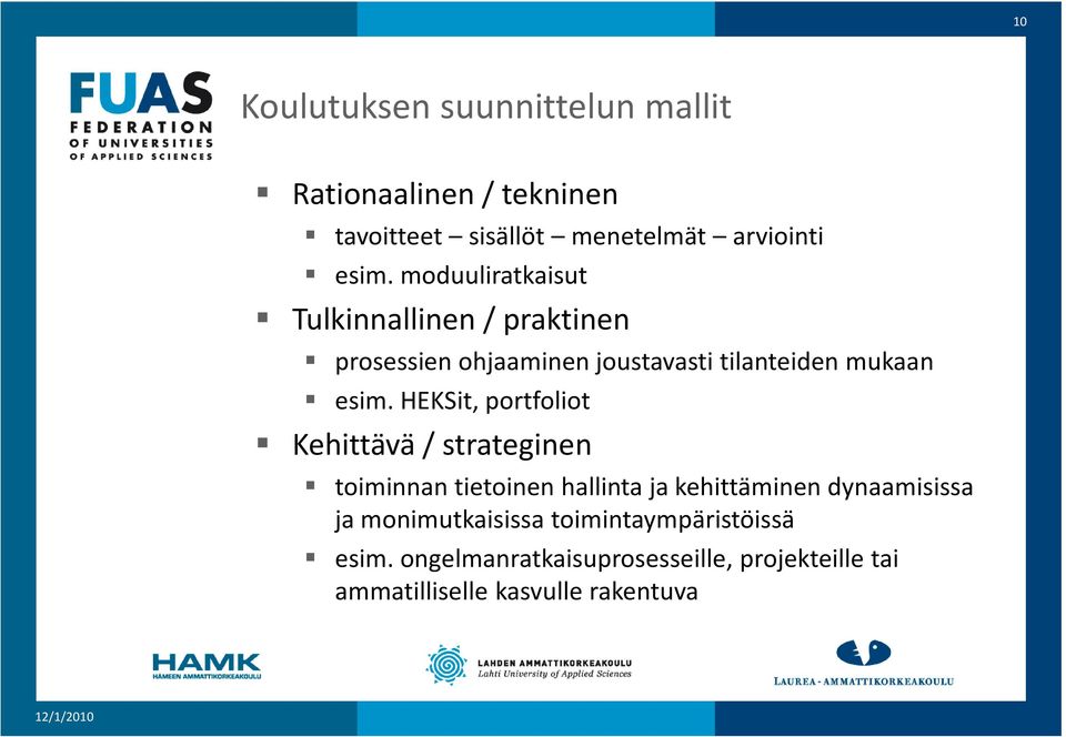 HEKSit, portfoliot Kehittävä / strateginen toiminnan tietoinen hallinta ja kehittäminen dynaamisissa ja