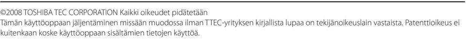 TTEC-yrityksen kirjallista lupaa on tekijänoikeuslain vastaista.