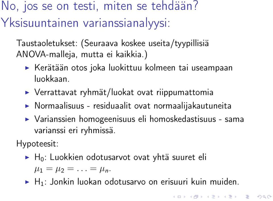 ) Kerätään otos joka luokittuu kolmeen tai useampaan luokkaan.