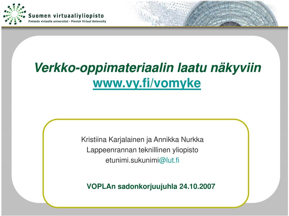 fi/vomyke Kristiina Karjalainen ja Annikka Nurkka