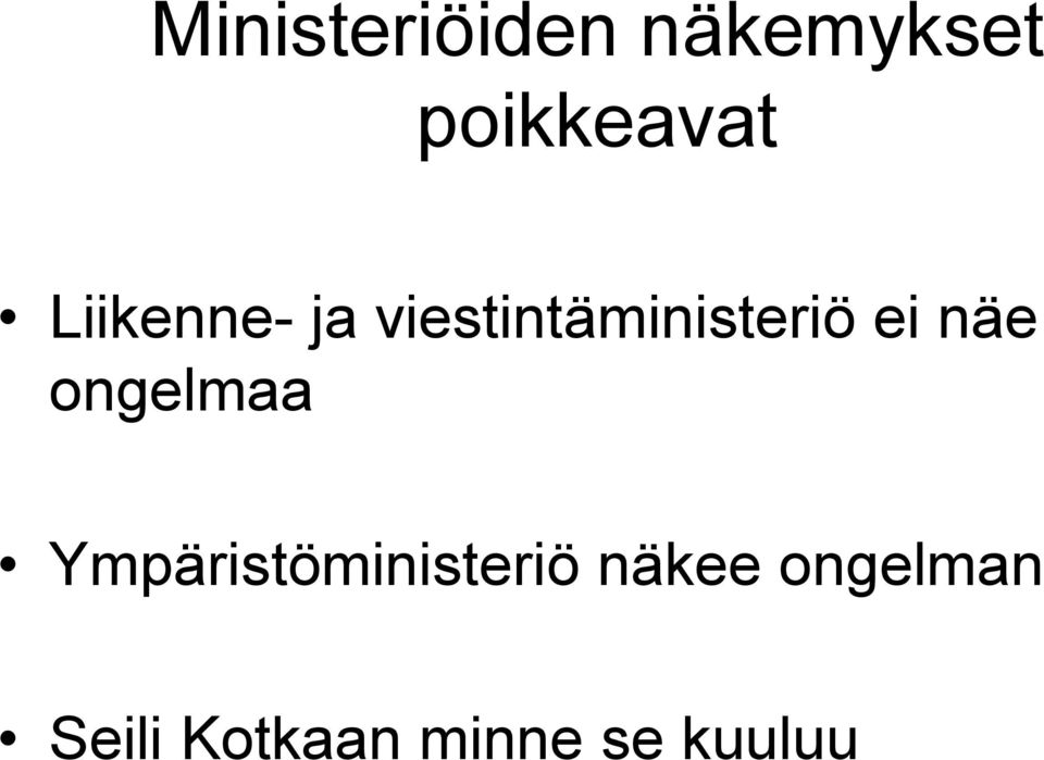 näe ongelmaa Ympäristöministeriö