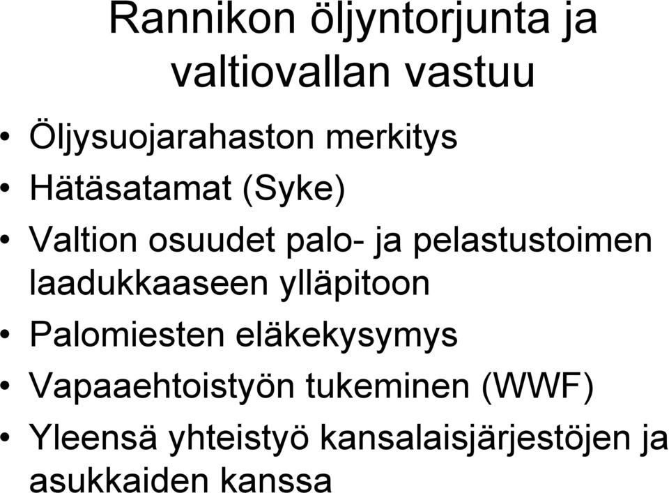 laadukkaaseen ylläpitoon Palomiesten eläkekysymys Vapaaehtoistyön