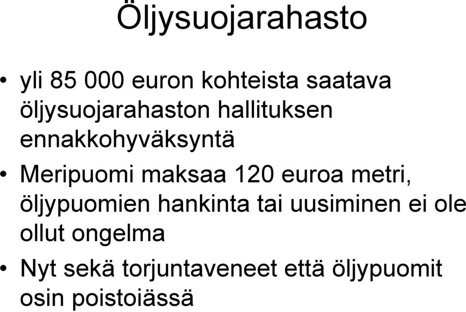 maksaa 120 euroa metri, öljypuomien hankinta tai uusiminen ei